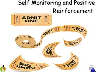 Self Monitoring and Positive Reinforcement  