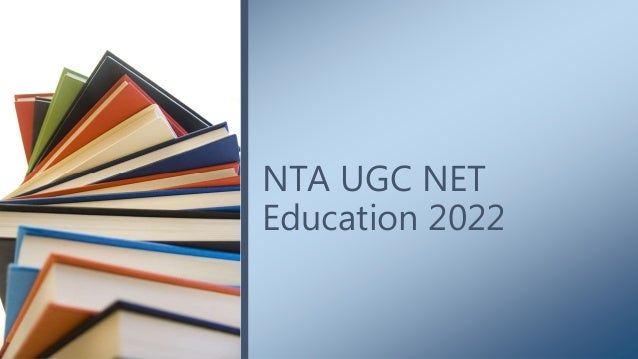 NTA UGC NET
Education 2022
 