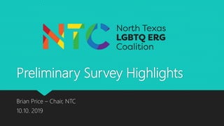 Preliminary Survey Highlights
Brian Price – Chair, NTC
10.10. 2019
 