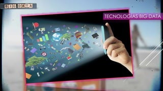 TECNOLOGÍAS BIG DATA
 