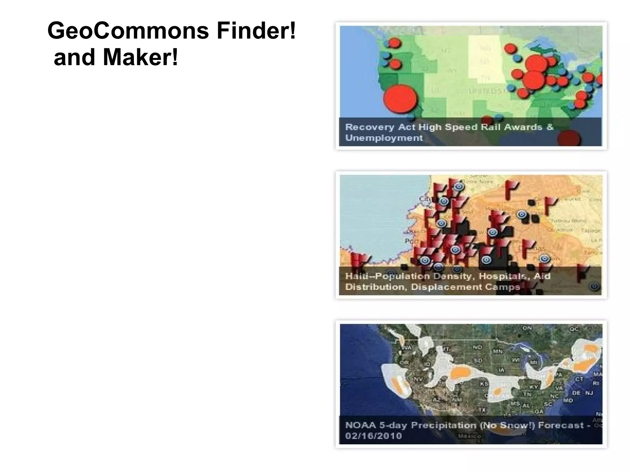 GeoCommons Finder!
and Maker!
 