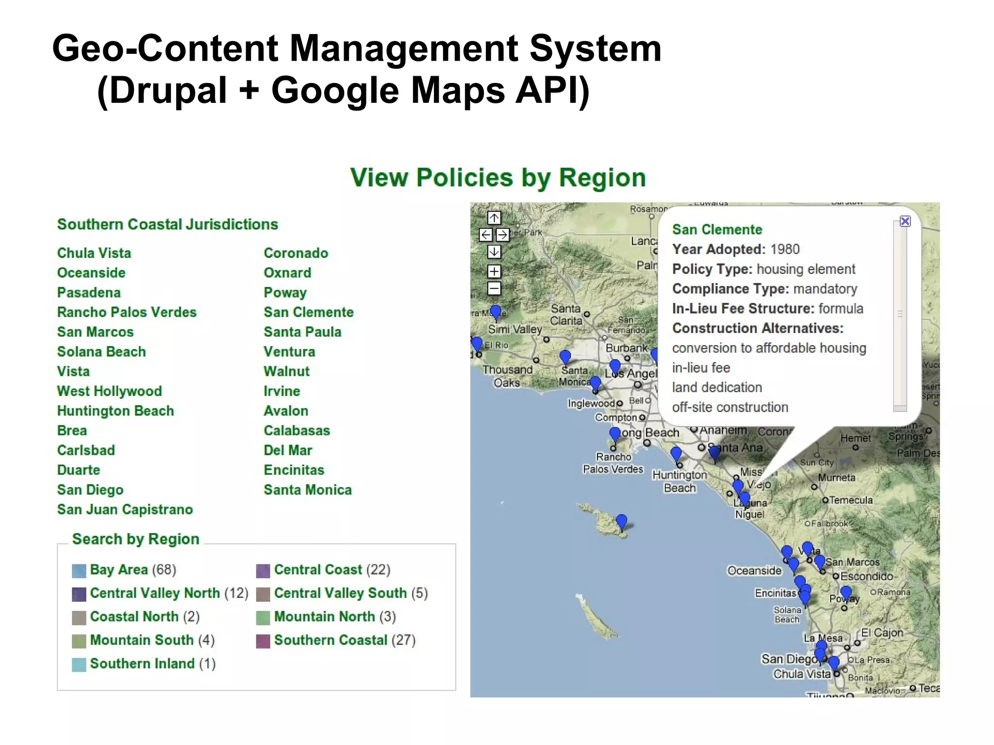 Geo-Content Management System
  (Drupal + Google Maps API)
 