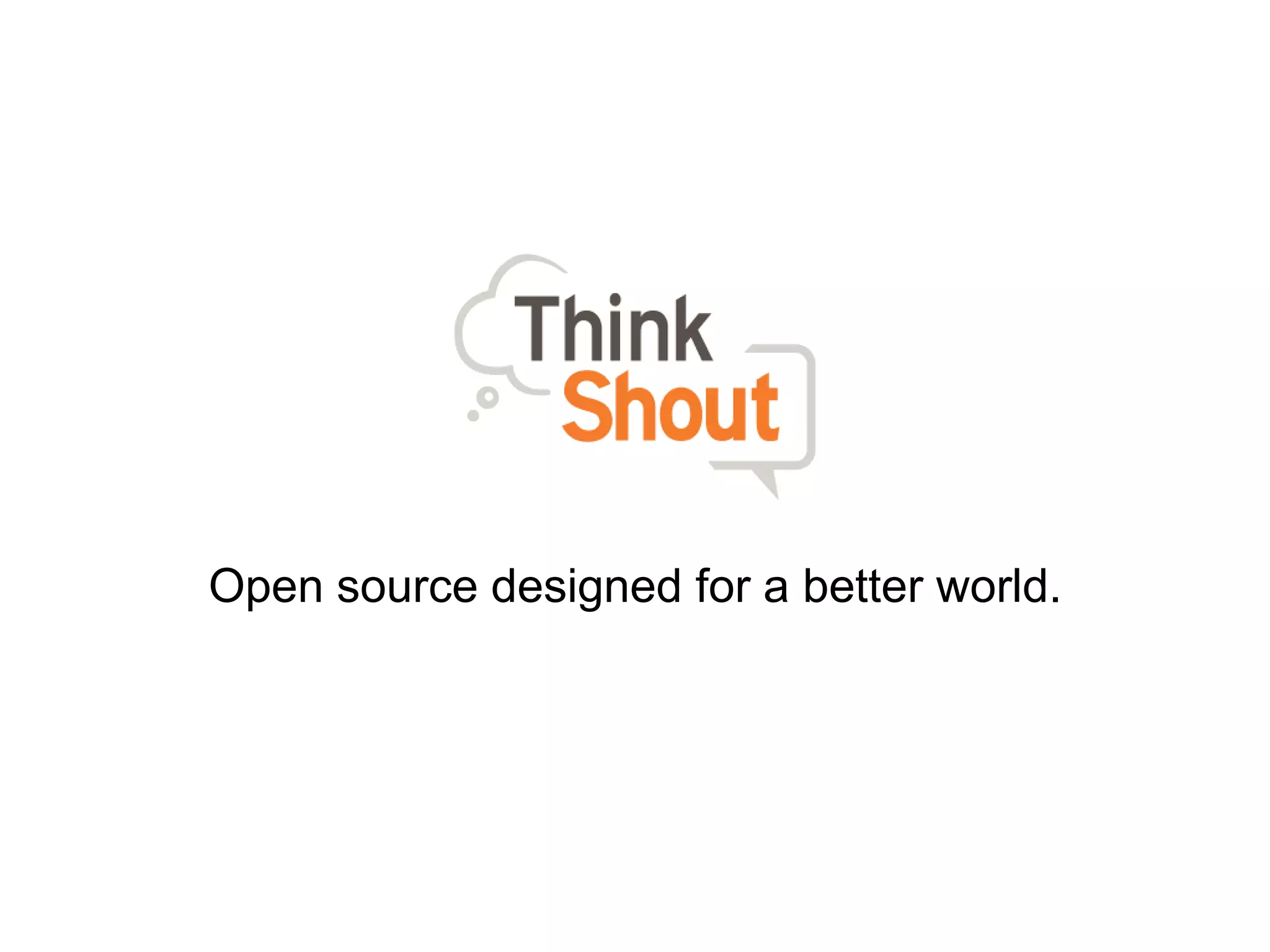 Open source designed for a better world.
 