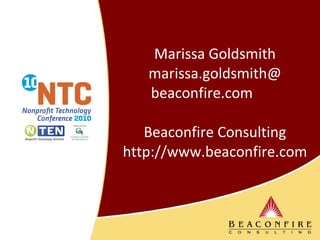 Marissa Goldsmith marissa.goldsmith@ beaconfire.com Beaconfire Consulting http://www.beaconfire.com 