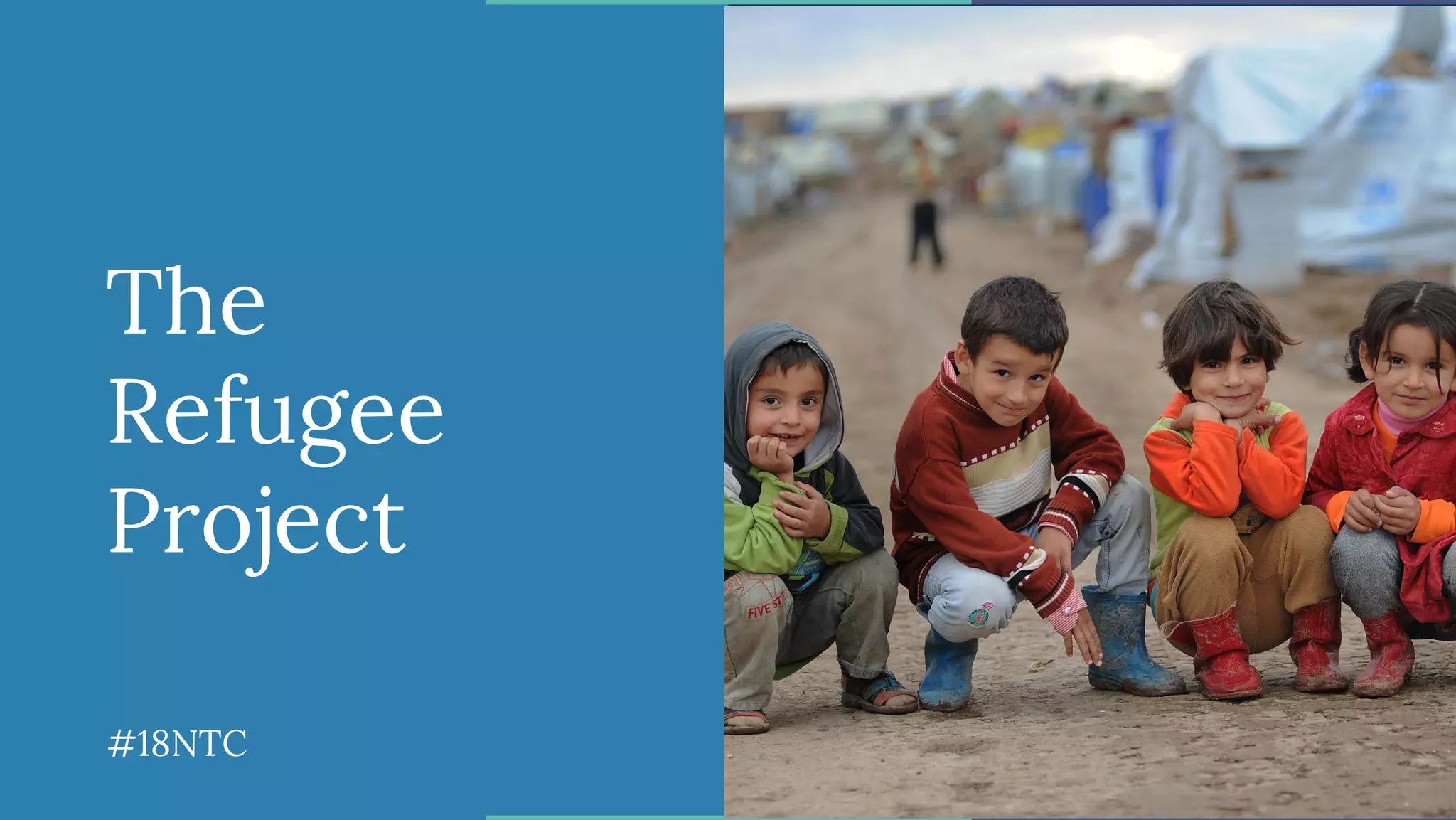 The
Refugee
Project
#18NTC
 