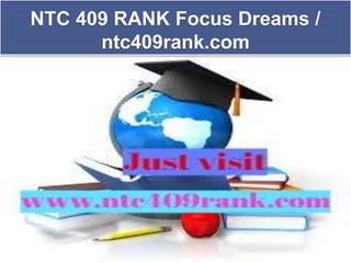 NTC 409 RANK Focus Dreams /
ntc409rank.com
 