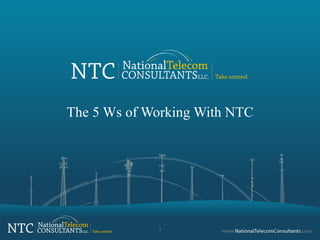 The 5 Ws of Working With NTC 