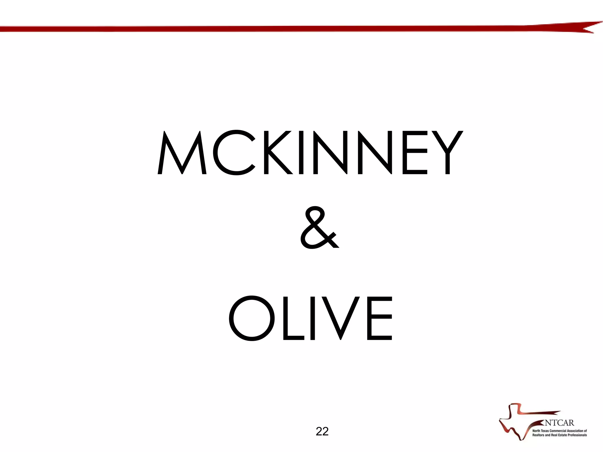 22
MCKINNEY
&
OLIVE
 