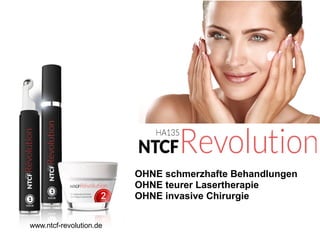 NTCF Revolution - OHNE schmerzhafte Behandlungen 