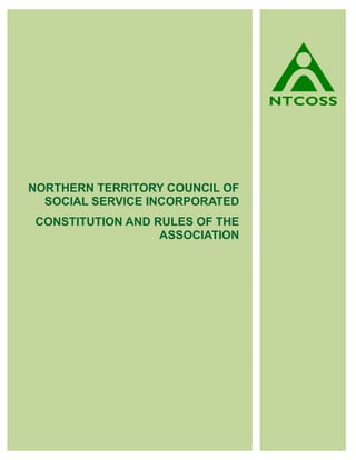 NORTHERN TERRITORY COUNCIL OF SOCIAL SERVICE INCORPORATED 
CONSTITUTION AND RULES OF THE ASSOCIATION 
 