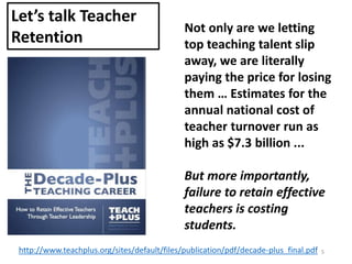 Not only are we letting
top teaching talent slip
away, we are literally
paying the price for losing
them … Estimates for t...