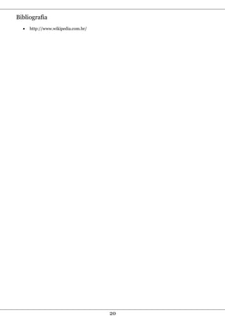 Bibliografia
  •   http://www.wikipedia.com.br/




                                     20
 