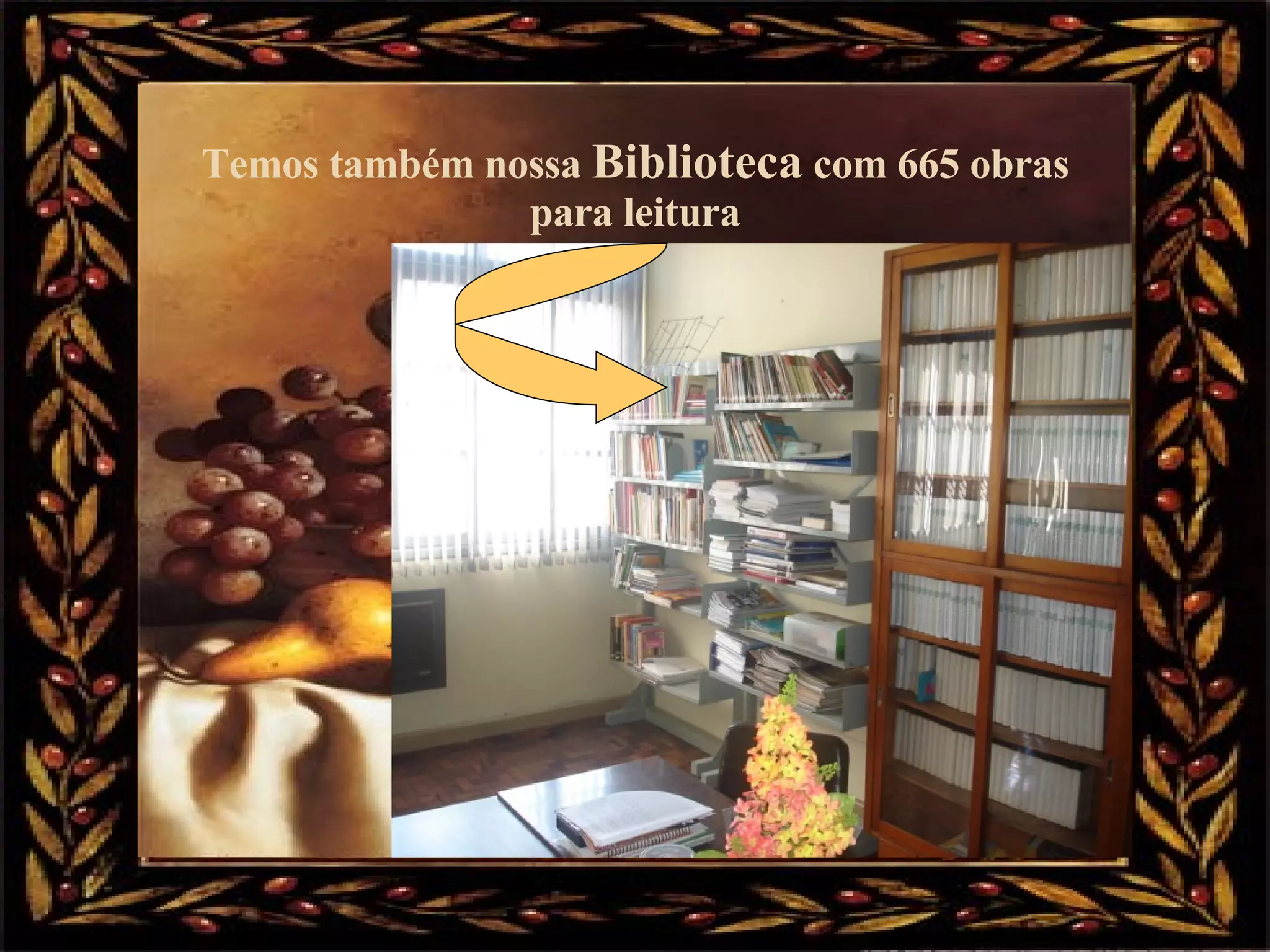 Temos também nossa  Biblioteca  com 665 obras para leitura Nura Slides 