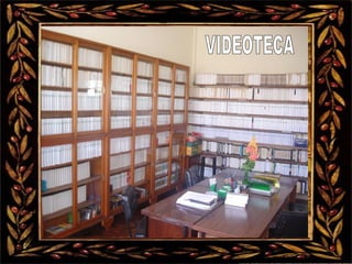 VIDEOTECA 