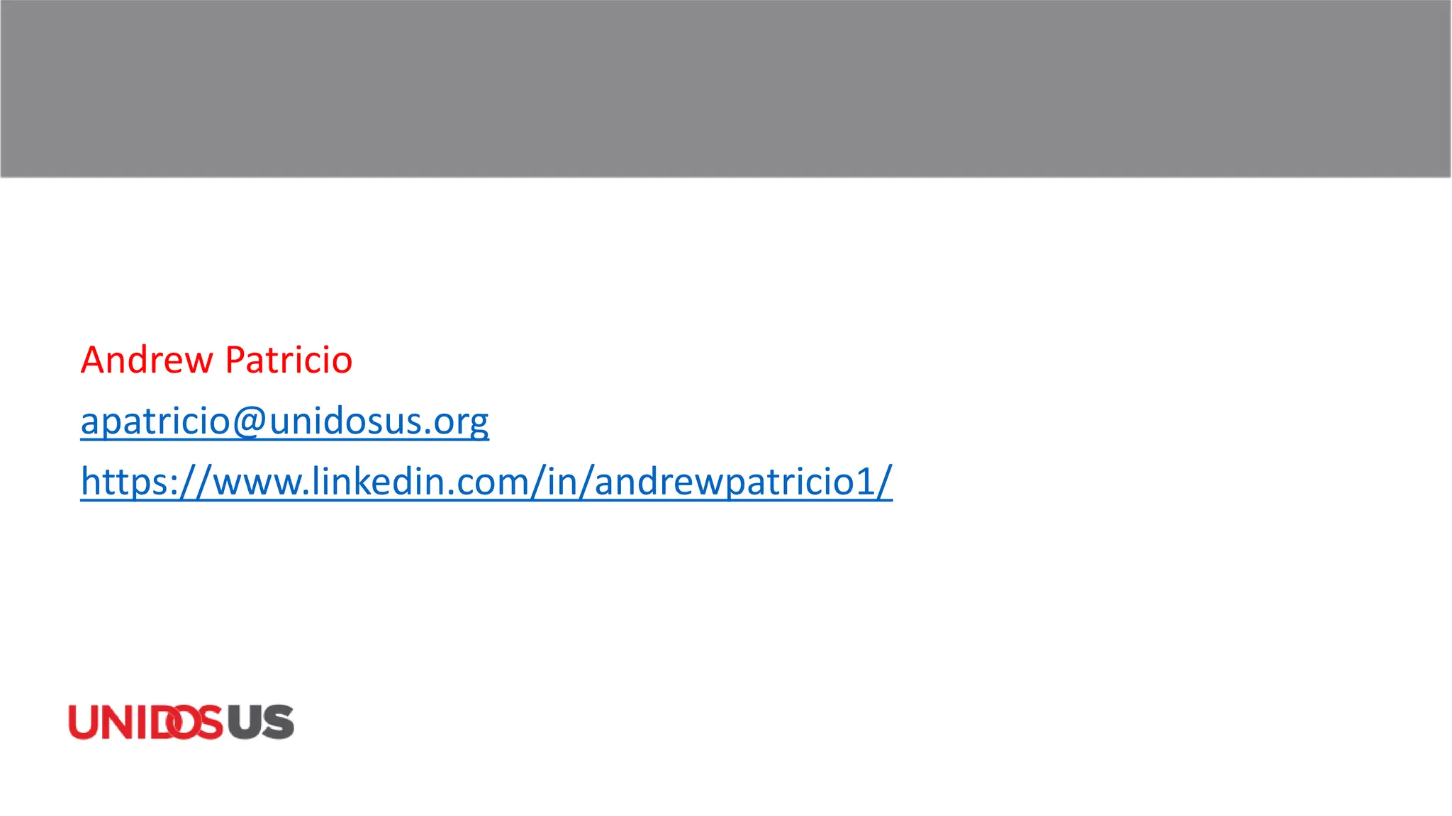Andrew Patricio
apatricio@unidosus.org
https://www.linkedin.com/in/andrewpatricio1/
 