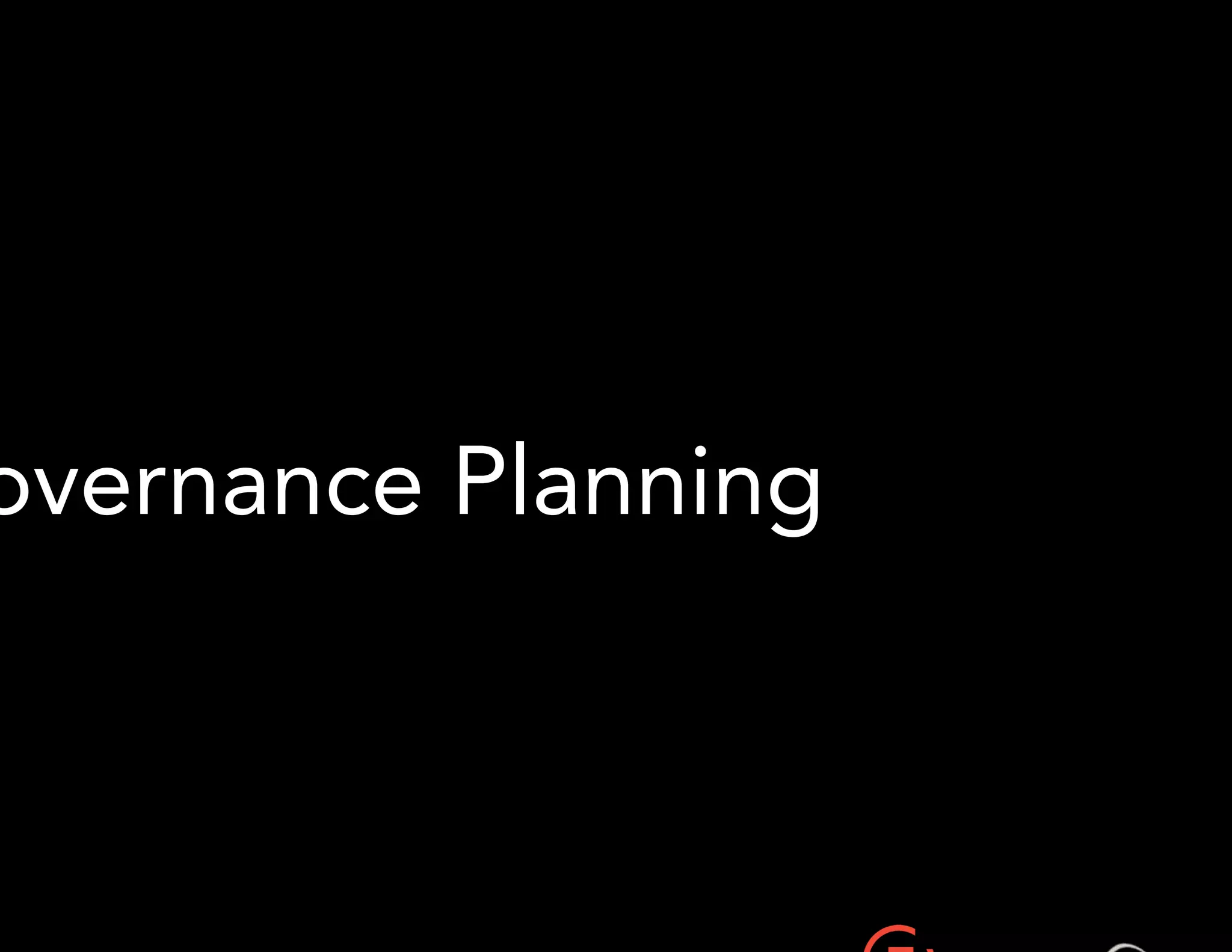 Governance Planning 
 