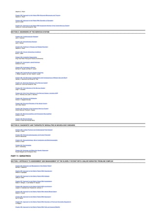 Stephen G. Reich
Chapter 429: Approach to the Patient With Abnormal Movements and Tremors
Stephen G. Reich
Chapter 430: Approach to the Patient With Disorders of Sensation
John W. Griffin
Chapter 431: Approach to the Patient With Suspected Infection of the Central Nervous System
Anthony W. Chow and Donald W. Paty
SECTION II: DISORDERS OF THE NERVOUS SYSTEM
Chapter 432: Cerebrovascular Diseases
John J. Caronna
Chapter 433: Demyelinating Diseases
John J. Richert
Chapter 434: Parkinson’s Disease and Related Disorders
Stephen G. Reich
Chapter 435: Chronic Dementing Conditions
Bruce L. Miller
Chapter 436: Cerebellar Degeneration
Ging-Yuek Robin Hsiung and Oksana Suchowersky
Chapter 437: Amytrophic Lateral Sclerosis
Andrea M. Corse
Chapter 438: Huntington’s Disease
Michael R. Hayden and Blair R. Leavitt
Chapter 439: Central Nervous System Poisoning
J. William Langston, Ian Irwin, Sarah A. Jewell
Chapter 440: The Neurologic Complications and Consequences of Ethanol Use and Abuse
Stanley A. Hashimoto and Donald W. Paty
Chapter 441: Bacterial Infections of the Nervous System
Anthony W. Chow and Donald W. Paty
Chapter 442: Viral Infections of the Nervous System
Jorge T. Gonzalez
Chapter 443: Slow Virus Infections in the Nervous System, Including AIDS
Jerry S. Wolinsky and Justin C. McArthur
Chapter 444: Seizures and Epilepsies
Antonio V. Delgado-Escueta
Chapter 445: Structural Disorders of the Spinal Column
John Dean Ryboch
Chapter 446: Disorders of the Peripheral Nervous System
Ahmet Höke and Thomas E. Feasby
Chapter 447: Mononeuropathies and Entrapment Neuropathies
Andrew A. Eisen
Chapter 448: Muscle Disease
Andrew A. Eisen and Kenneth Berry
SECTION III: DIAGNOSTIC AND THERAPEUTIC MODALITIES IN NEUROLOGIC DISEASES
Chapter 449: Lumbar Puncture and Cerebrospinal Fluid Analysis
George C. Ebers
Chapter 450: Electroencephalography and Evoked Potentials
David B. Macdonald
Chapter 451: Neurophysiology: Nerve Conduction and Electromyography
Andrew A. Eisen
Chapter 452: Neuroimaging
Jack O. Greenberg
Chapter 453: Serologic and Molecular Genetic Diagnoses
Russell Margolis and Christopher Ross
PART 11: GERIATRICS
SECTION I: APPROACH TO ASSESSMENT AND MANAGEMENT OF THE ELDERLY PATIENT WITH A MAJOR GERIATRIC PROBLEM COMPLEX
Chapter 454: Diagnosis and Management of the Elderly Patient
Michele F. Bellantoni
Chapter 455: Approach to the Elderly Patient With Hypertension
William B. Applegate
Chapter 456: Approach to the Elderly Patient With Diabetes
Jeffrey B. Halter
Chapter 457: Approach to the Elderly Patient With Dyslipidemia
Walter H. Ettinger, Jr. and William R. Hazzard
Chapter 458: Approach to the Elderly Patient With Incontinence
Joseph G. Ouslander and Theodore M. Johnson, II
Chapter 459: Approach to the Elderly Patient With Altered Mental Status
Sharon K. Inouye
Chapter 460: Approach to the Elderly Patient With Depression
Dan G. Blazer
Chapter 461: Approach to the Elderly Patient With Disorders of Fluid and Osmolality Regulations
Jo Wiggins
Chapter 462: Approach to the Elderly Patient With Falls and Impaired Mobility
 