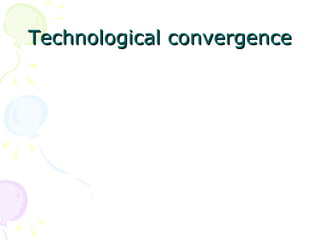 Technological convergence 