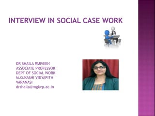 DR SHAILA PARVEEN
ASSOCIATE PROFESSOR
DEPT OF SOCIAL WORK
M.G.KASHI VIDYAPITH
VARANASI
drshaila@mgkvp.ac.in
 