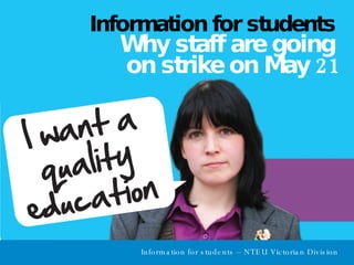 Information for students  Why staff are going  on strike on May 21 