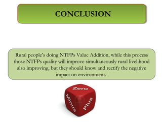 NTFP: VALUE ADDITION AND IT’S IMPACT ON RURAL LIVELIHOOD | PPT