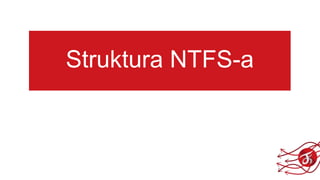 Struktura NTFS-a
 