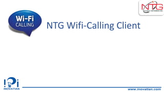 NTG Wifi-Calling Client
 