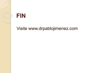 FIN
Visite www.drpablojimenez.com
 