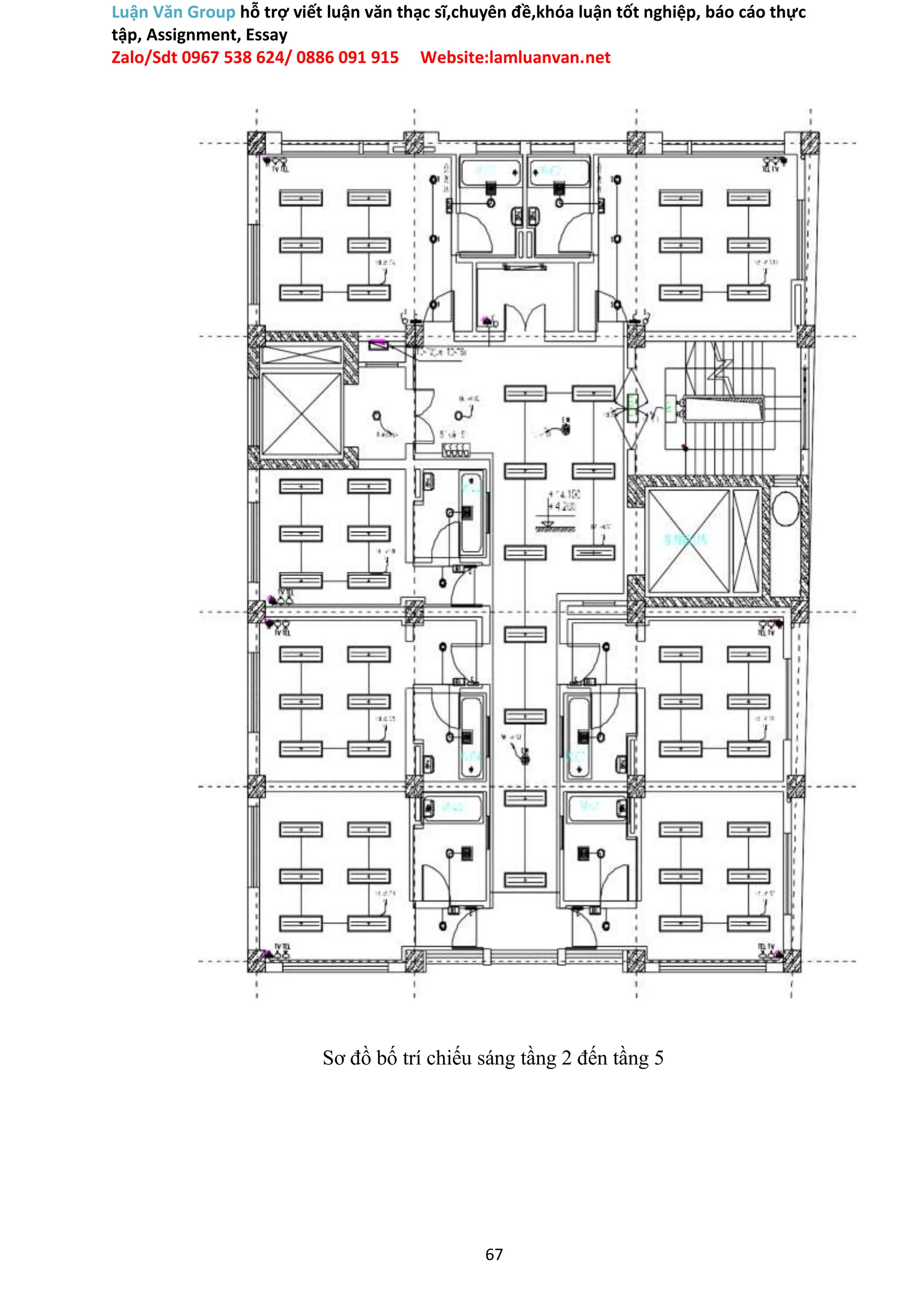 Luận Văn Group hỗ trợ viết luận văn thạc sĩ,chuyên đề,khóa luận tốt nghiệp, báo cáo thực
tập, Assignment, Essay
Zalo/Sdt 0967 538 624/ 0886 091 915 Website:lamluanvan.net
Sơ đồ bố trí chiếu sáng tầng 2 đến tầng 5
67
 