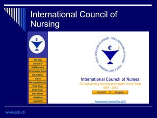International Council of Nursing www.ich.ch   