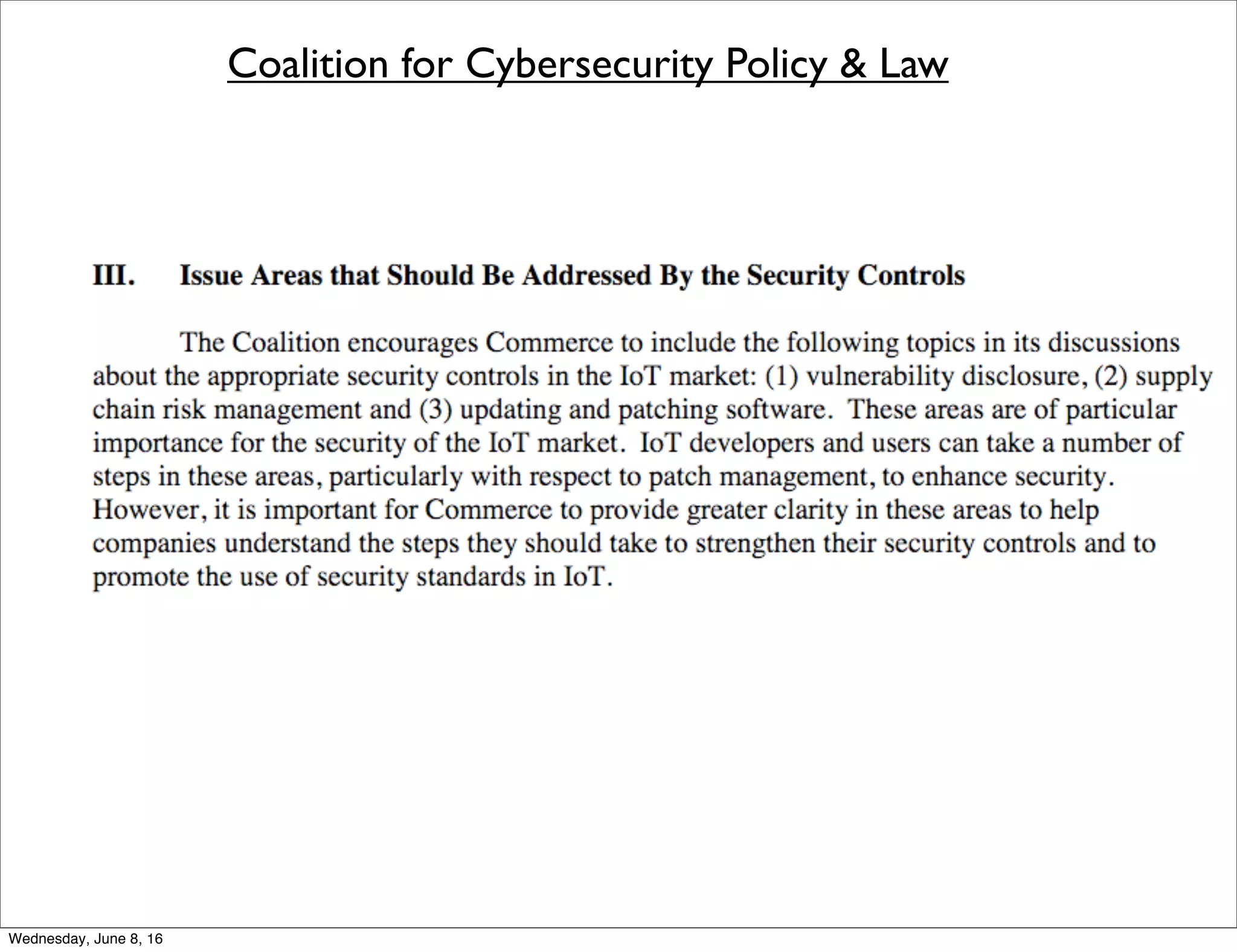 Coalition for Cybersecurity Policy & Law
Thursday, June 9, 16
 