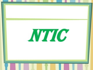 Ntic
 