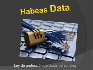 Ley de protección de datos personales
 
