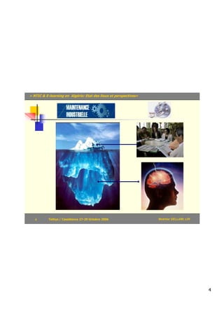 « NTIC & E-learning en Algérie: Etat des lieux et perspectives»




   4       Tethys / Casablanca 27-29 Octobre 2006                 Mokhtar SELLAMI, LRI




                                                                                         4
 