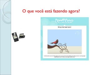 O que você está fazendo agora? Mídias e a era da mobilidade! 