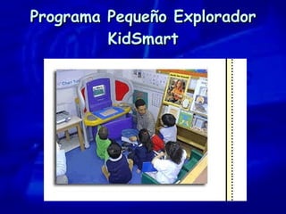 Programa Pequeño Explorador KidSmart 