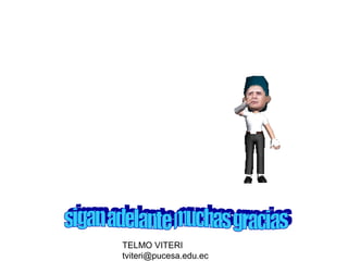 TELMO VITERI
tviteri@pucesa.edu.ec
 