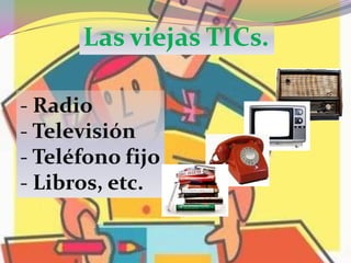 Las viejas TICs. Radio