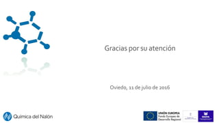 Oviedo, 11 de julio de 2016
Gracias por su atención
 