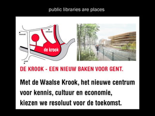 public libraries are places
 