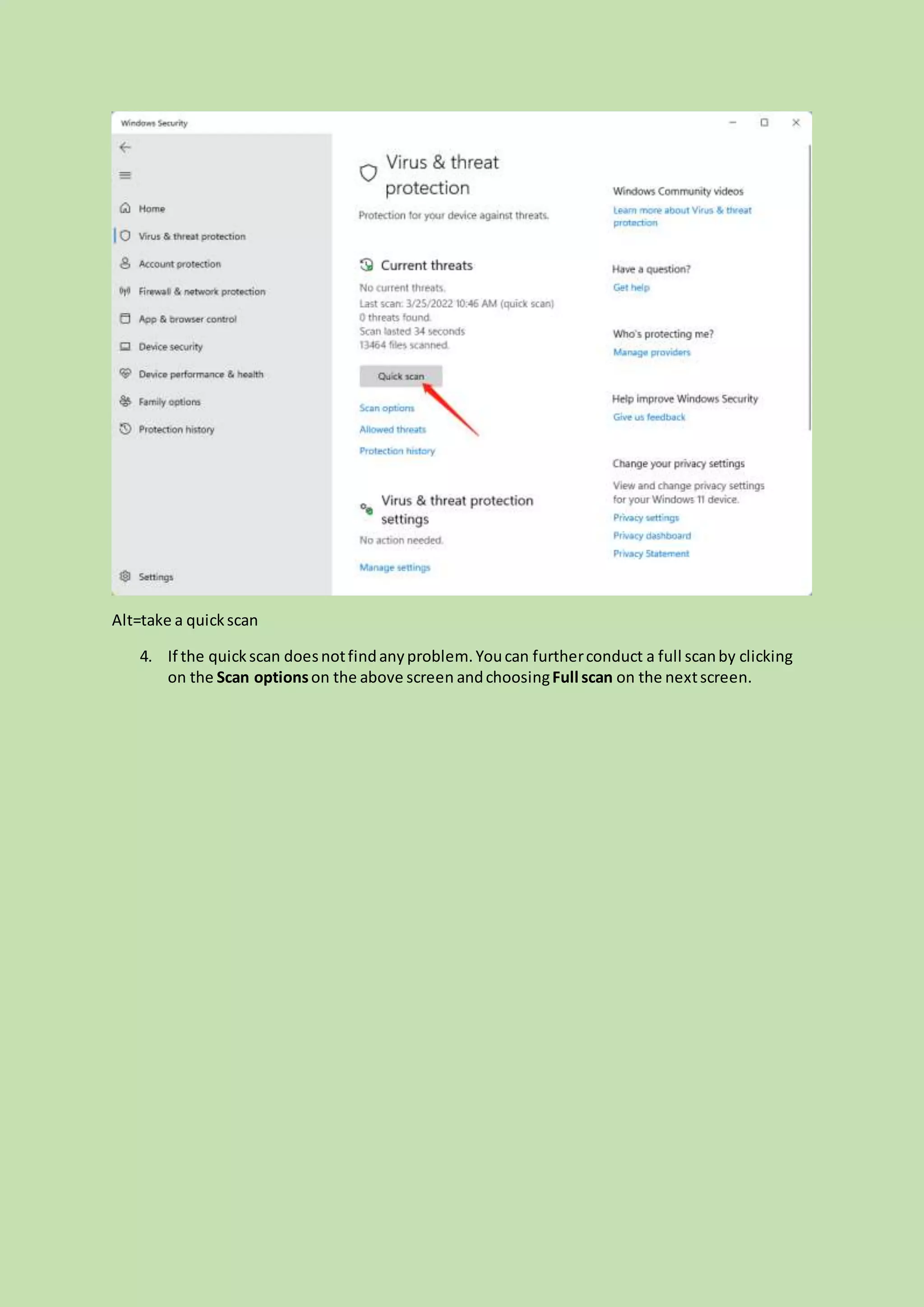 Alt=take a quickscan
4. If the quickscan doesnotfindanyproblem.Youcan furtherconduct a full scanby clicking
on the Scan optionson the above screen andchoosingFull scan on the nextscreen.
 