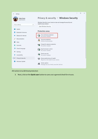 Alt=selectvirus&threatprotection
3. Next,clickonthe Quick scan buttonto carry out a general checkforviruses.
 