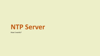 NTP ServerHow it works?
 