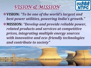 NTPC is one of the 'Navratnas‘ and going to be identified as one of the ‘Maharatna’- giant among the 'Navratnas‘.