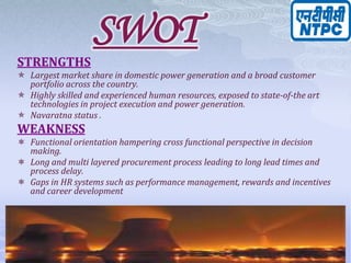 In the Forbes list of ‘World's 2000 largest companies, 2008’, NTPC occupies 317th place. With a current generating capacity of 30,144 MW, NTPC has embarked on plans to become a 75,000 MW company by 2017.