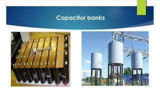 Capacitor banks
 