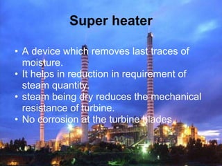 Economiser and Air Pre-heater 
• They are such devices which recover the 
heat from the flue gases on their way to 
chimne...