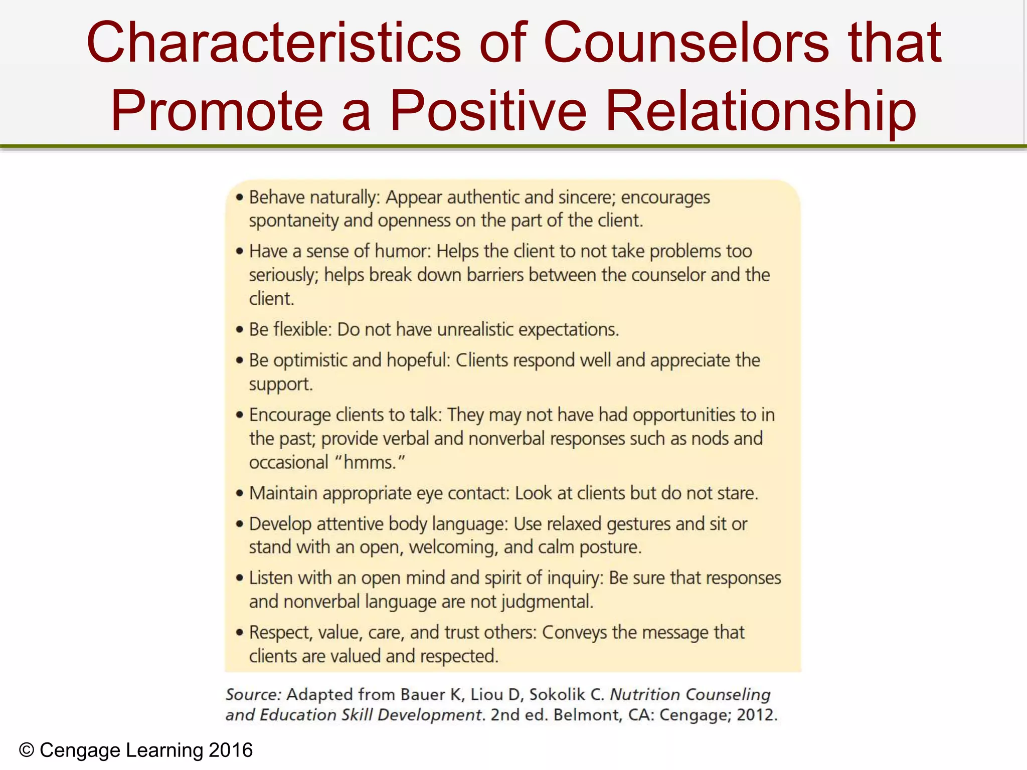 © Cengage Learning 2016
Characteristics of Counselors that
Promote a Positive Relationship
 
