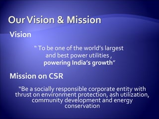 <ul><li>Vision   </li></ul><ul><li>“  To be one of the world’s largest  </li></ul><ul><li>and best power utilities ,  </li...