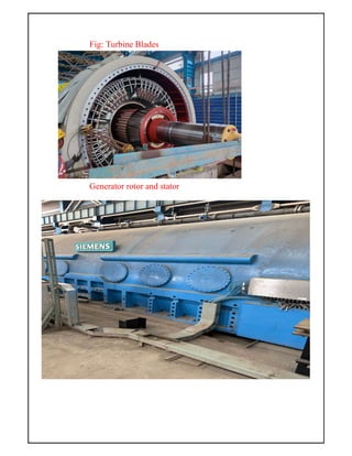 Fig: Turbine Blades
Generator rotor and stator
 